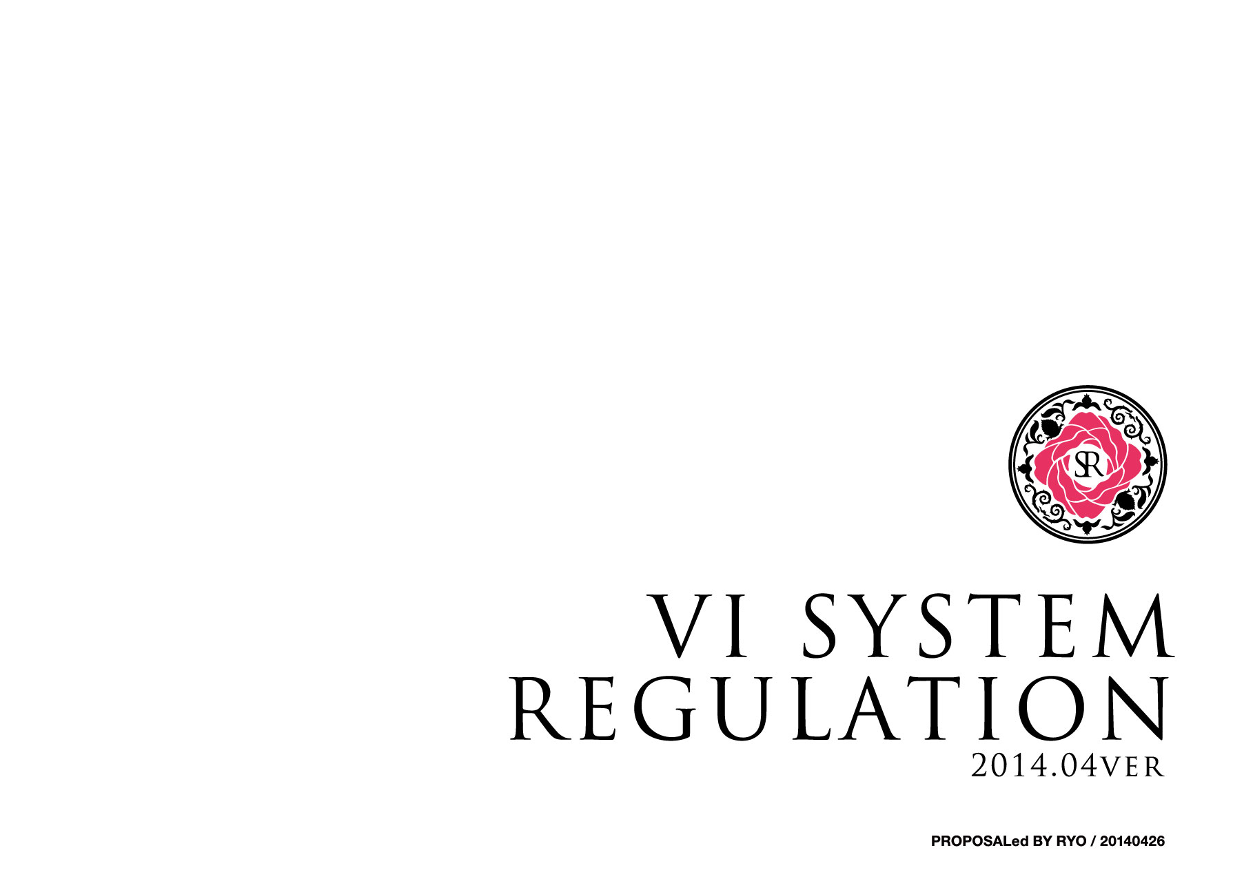 Shanghai Rose : VI SYSTEM REGULATION
